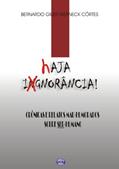Ler Haja Ignorância - Crônicas e Relatos Mal-Humorados Sobre SER-Humano, do autor Bernardo Giusti Werneck CÃ´rtes