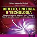 Ler Direito, Energia e Tecnologia - A Reconstrução da Diferença entre a Energia e Tecnologia na Forma da Comunicação Jurídica, do autor Rafael Lazzarotto Simioni Ler Direito, Energia e Tecnologia - A Reconstrução da Diferença entre a Energia e Tecnologia na Forma da Comunicação Jurídica, do autor Rafael Lazzarotto Simioni