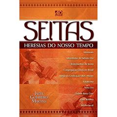 Seitas Heresias do Nosso Tempo, do autor Jaziel Guerreiro Martins