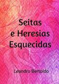 Ler Seita e Heresias Esquecidas, do autor Leandro Bertoldo