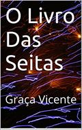 Ler O Livro Das Seitas: Graça Vicente, do autor Graça Vicente