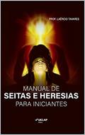 Ler Manual de seitas e heresias para iniciantes, do autor Laércio Tavares Ler Manual de seitas e heresias para iniciantes, do autor Laércio Tavares