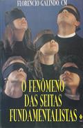 Ler O Fenômeno das Seitas Fundamentalistas, do autor Florencio Galindo Ler O Fenômeno das Seitas Fundamentalistas, do autor Florencio Galindo
