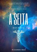 Ler A Seita Secreta, do autor Ricardo Max