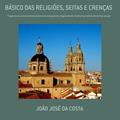 Ler Basico das Religioes, Seitas e Crencas, do autor João José Da Costa