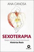Ler Sexoterapia: Desejos, Conflitos, Novos Caminhos em Histórias Reais, do autor Ana Canosa Ler Sexoterapia: Desejos, Conflitos, Novos Caminhos em Histórias Reais, do autor Ana Canosa
