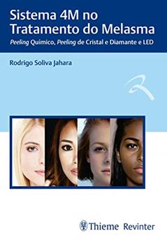 Sistema 4M no Tratamento do Melasma: Peeling Químico, Peeling de Cristal e Diamante e LED, do autor Rodrigo Soliva Jahara
