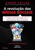 Ler A Revolução das Mídias Sociais: Nova Edição Revista e Atualizada, do autor André Telles Ler A Revolução das Mídias Sociais: Nova Edição Revista e Atualizada, do autor André Telles