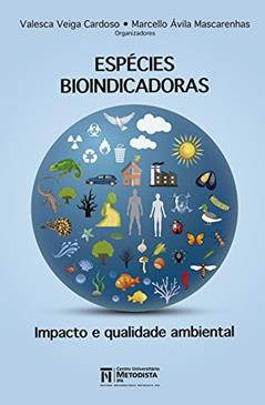 Espécies Bioindicadoras: Impacto e qualidade ambiental, do autor Valesca Veiga Cardoso; Marcello Ávila Mascarenhas