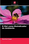 Ler O Mel como Bioindicador do Ambiente, do autor Manfred Sager