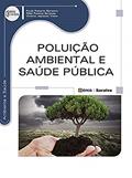 Ler Poluição ambiental e saúde pública, do autor Paulo Roberto Barsano / Rildo Pereira Barbosa / Viviane Japiassú Viana