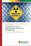 Ler Tradescantia como Bioindicador dos Efeitos Mutagênicos: Depósitos de Rejeitos Radioativos, do autor Teresa Cristina dos Santos Leal; Verginia Reis Crispim; Alaercio A. Oliveira Ler Tradescantia como Bioindicador dos Efeitos Mutagênicos: Depósitos de Rejeitos Radioativos, do autor Teresa Cristina dos Santos Leal; Verginia Reis Crispim; Alaercio A. Oliveira