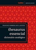 Ler Thesaurus essencial; dicionário analógico (Referência essencial), do autor Francisco Ferreira dos Santos Azevedo; Paulo Geiger [org.]