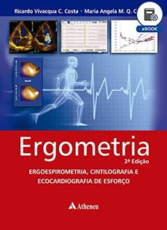 Ergometria - 2ª Edição (eBook), do autor Maria Ângela de Almeida Meireles; Ricardo Vivacqua Cardoso Costa