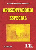 Ler Aposentadoria Especial, do autor Wladimir Novaes. Martinez