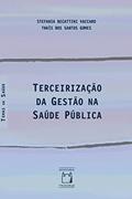Ler Terceirização da Gestão na Saúde Pública, do autor Becattini Stefania Vaccaro; Thaís dos Santos Gomes Ler Terceirização da Gestão na Saúde Pública, do autor Becattini Stefania Vaccaro; Thaís dos Santos Gomes