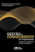 Ler Gestão do conhecimento em organizações: Proposta em mapeamento conceitual integrativo, do autor Rivadávia Correa Drummond de Alvarenga Neto