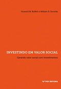 Ler Investindo em Valor Social: Gerando Valor Social com Investimentos, do autor Howard W. Buffett; William B. Eimicke
