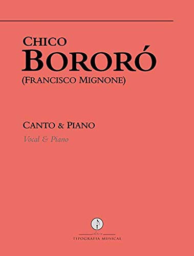Ler Chico Bororó - Canto e Piano, do autor Francisco Mignone