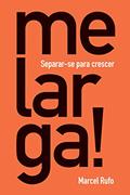 Ler Me larga!: Separar-se para crescer, do autor Marcel Rufo
