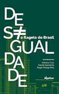 Ler Desigualdade, o flagelo do Brasil, do autor Adriana Cruz; Daniel Sarmento; Roger Raupp Rios