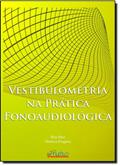 Ler Vestibulometria na Prática Fonoaudiológica, do autor Mônica Fragoso