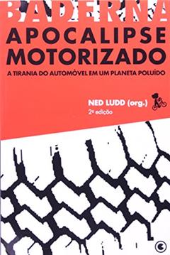 Apocalipse Motorizado, do autor Ned Ludd