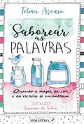 Ler Saborear as Palavras - Quando a magia da cor e da escrita se encontram, do autor Telma Afonso; Ilustração: Susanne da Silva Ler Saborear as Palavras - Quando a magia da cor e da escrita se encontram, do autor Telma Afonso; Ilustração: Susanne da Silva