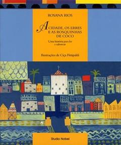 A cidade, os erres e as rosquinhas de coco : Uma história para ler e saborear, do autor Rosana Fernandes Calixto Rios