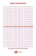Ler 23 motivos para não se apaixonar, do autor Gabie Fernandes Ler 23 motivos para não se apaixonar, do autor Gabie Fernandes