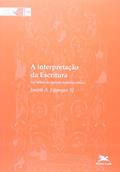 Ler A interpretação da escritura: Em defesa do método histórico-crítico: 58, do autor Joseph A. Fitzmyer