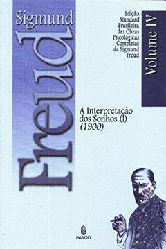A Interpretação dos Sonhos (I) (1900) (Volume 4), do autor Sigmund Freud