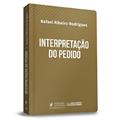 Ler Interpretação do Pedido (2022), do autor Rafael Ribeiro Rodrigues Ler Interpretação do Pedido (2022), do autor Rafael Ribeiro Rodrigues