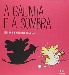 A galinha e a sombra, do autor Liliana Iacocca