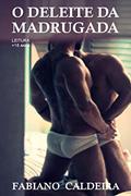 Ler O DELEITE DA MADRUGADA, do autor FABIANO CALDEIRA