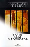 Ler Noite Sem Madrugada, do autor Adonias Filho Ler Noite Sem Madrugada, do autor Adonias Filho