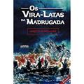 Ler Os Vira-latas da Madrugada, do autor Adelto Gonçalves
