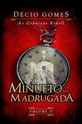 Ler Minueto da Madrugada (As crônicas Ridell Livro 2), do autor Décio Gomes Ler Minueto da Madrugada (As crônicas Ridell Livro 2), do autor Décio Gomes