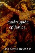Ler Madrugada Epifanica, do autor Ramon Bodak; Ramon Bodak