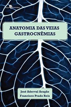 Anatomia das Veias Gastrocnêmias, do autor Francisco Prado Reis; José Aderval Aragão