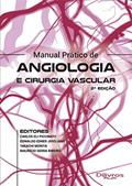 Ler Manual Prático de Angiologia e Cirurgia Vascular, do autor Carlos Eli Piccinato; Edwaldo Edner Joviliano; takachi Moriya; mauricio Serra Ribeiro