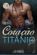 Ler Coração de Titânio (Hospital New Health - Antologia Livro 2), do autor J.P. Forte Ler Coração de Titânio (Hospital New Health - Antologia Livro 2), do autor J.P. Forte
