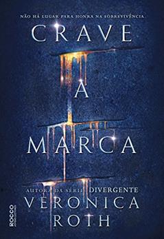 Crave a marca, do autor Veronica Roth