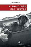 Ler A Revolução dos Cravos: e a Crise do Império Colonial Português, do autor Lincoln Secco