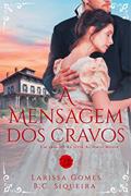 Ler A Mensagem dos Cravos: Um spin-off da série "As Irmãs Moore", do autor Larissa Gomes; B.C. Siqueira Ler A Mensagem dos Cravos: Um spin-off da série "As Irmãs Moore", do autor Larissa Gomes; B.C. Siqueira