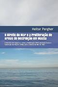 Ler O Direito do Mar e a Proliferação de Armas de Destruição em Massa: A Iniciativa de Segurança contra a Proliferação (PSI) analisada frente à Convenção ... o Direito do Mar de 1982 (Portuguese Edition), do autor Me. Heitor Pergher