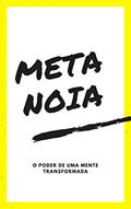 Ler METANOIA: O poder de uma mente transformada, do autor Igor Magalhães Ler METANOIA: O poder de uma mente transformada, do autor Igor Magalhães