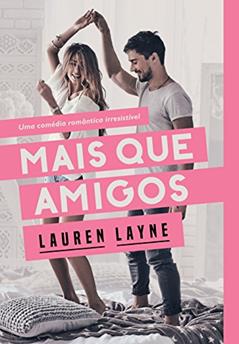 Mais que amigos, do autor Lauren Layne