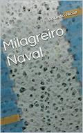 Ler Milagreiro Naval, do autor Roberto Alcóz Ler Milagreiro Naval, do autor Roberto Alcóz