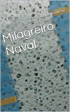 Milagreiro Naval, do autor Roberto Alcóz